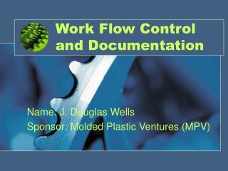 Work Flow Control and Documentation