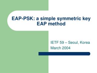EAP-PSK: a simple symmetric key EAP method