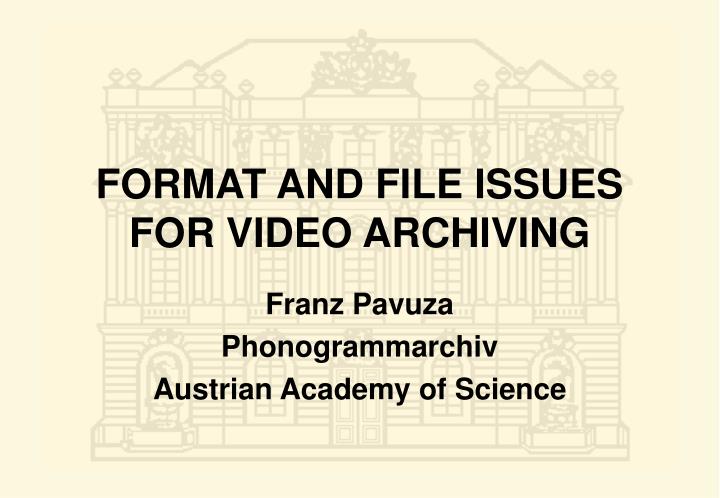 format and file issues for video archiving