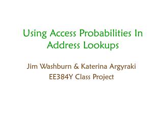 Using Access Probabilities In Address Lookups