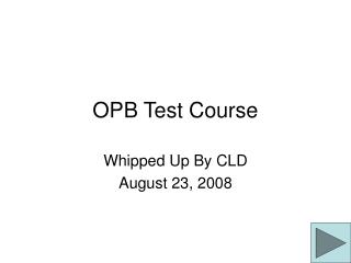 OPB Test Course