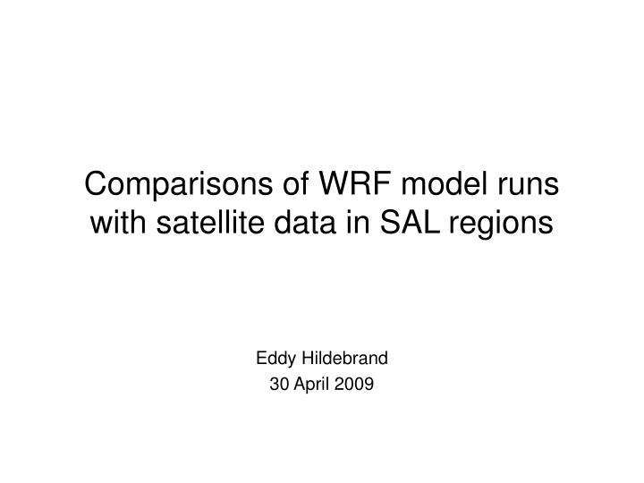comparisons of wrf model runs with satellite data in sal regions