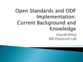 Open Standards and ODF Implementation: Current Background and Knowledge