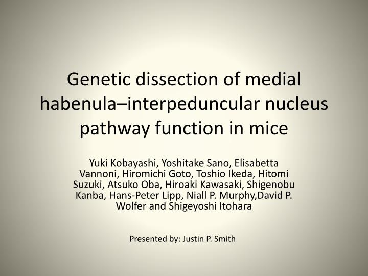 genetic dissection of medial habenula interpeduncular nucleus pathway function in mice