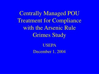 Centrally Managed POU Treatment for Compliance with the Arsenic Rule Grimes Study