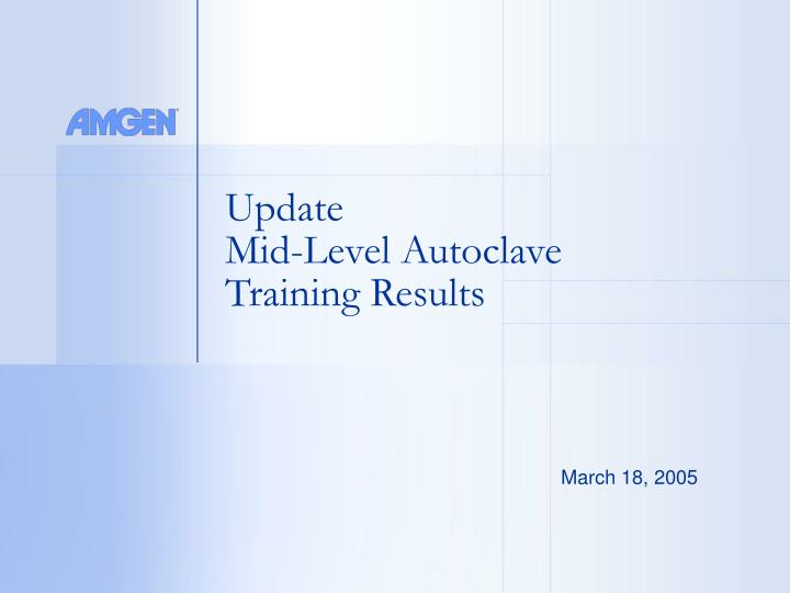 update mid level autoclave training results