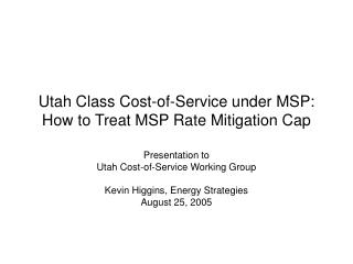 Utah Class Cost-of-Service under MSP: How to Treat MSP Rate Mitigation Cap