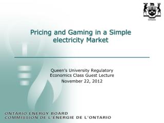 Pricing and Gaming in a Simple electricity Market
