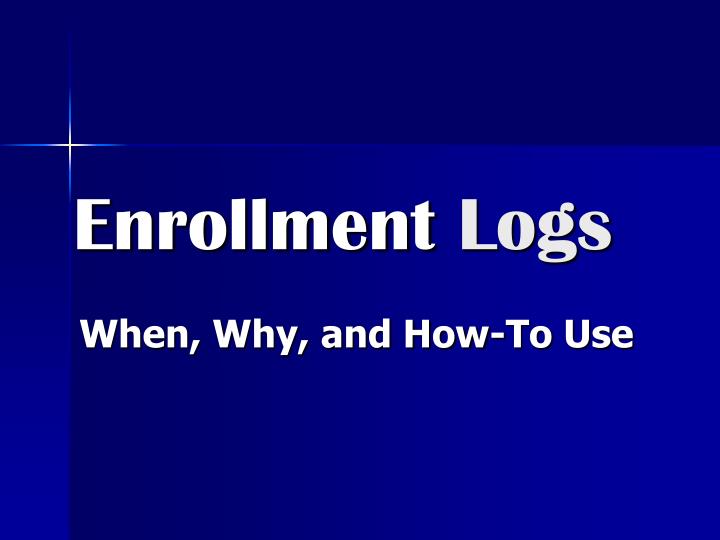 enrollment logs