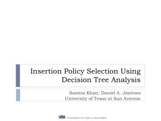 Insertion Policy Selection Using Decision Tree Analysis