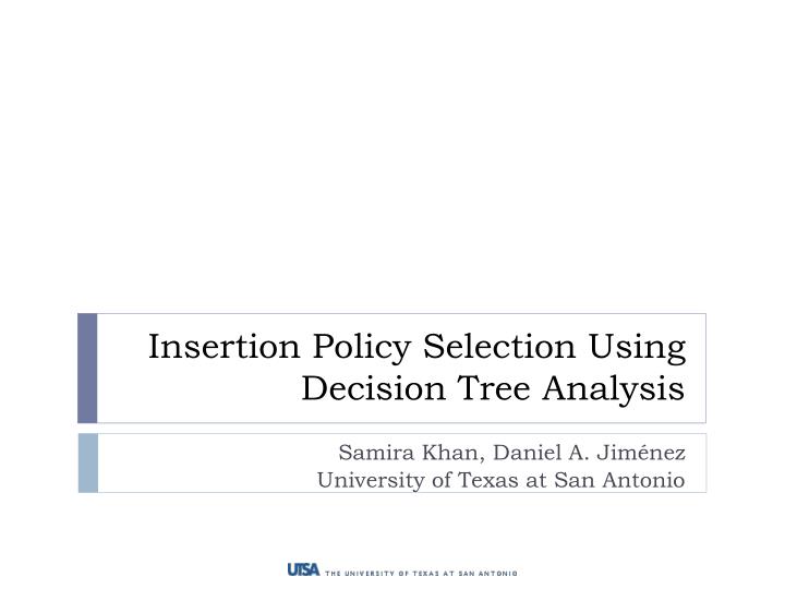 insertion policy selection using decision tree analysis