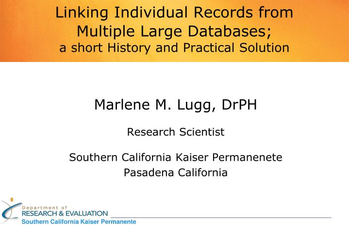 linking individual records from multiple large databases a short history and practical solution