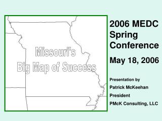 2006 MEDC Spring Conference May 18, 2006 Presentation by Patrick McKeehan President