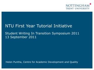 NTU First Year Tutorial Initiative Student Writing In Transition Symposium 2011 13 September 2011