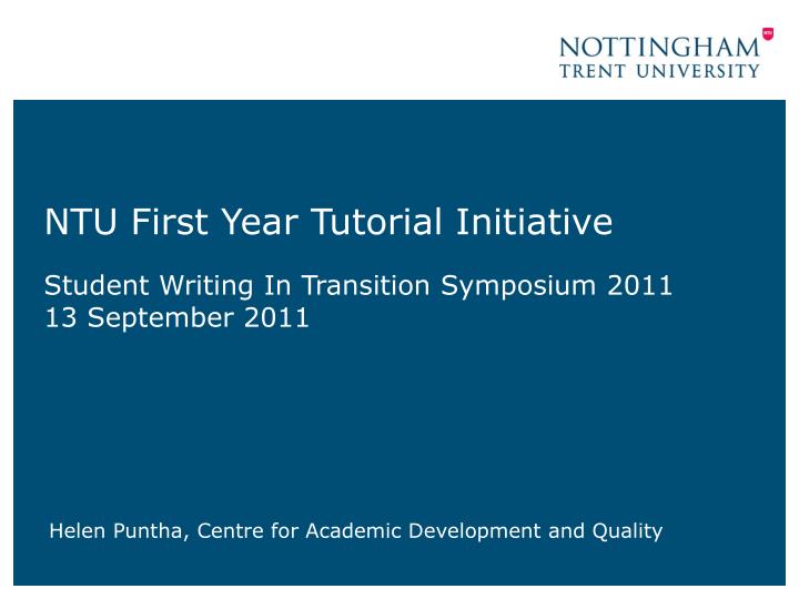 ntu first year tutorial initiative student writing in transition symposium 2011 13 september 2011