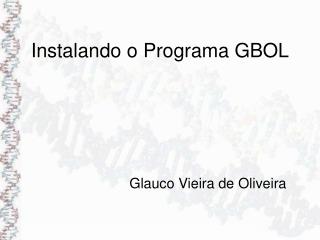 instalando o programa gbol
