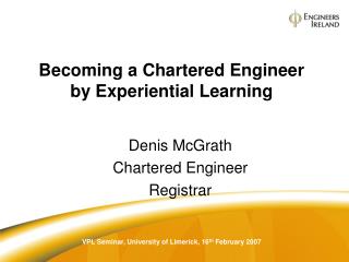 Becoming a Chartered Engineer by Experiential Learning