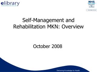 Self-Management and Rehabilitation MKN: Overview