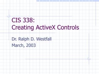 CIS 338: Creating ActiveX Controls