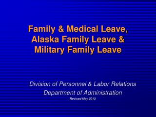 Family &amp; Medical Leave, Alaska Family Leave &amp; Military Family Leave