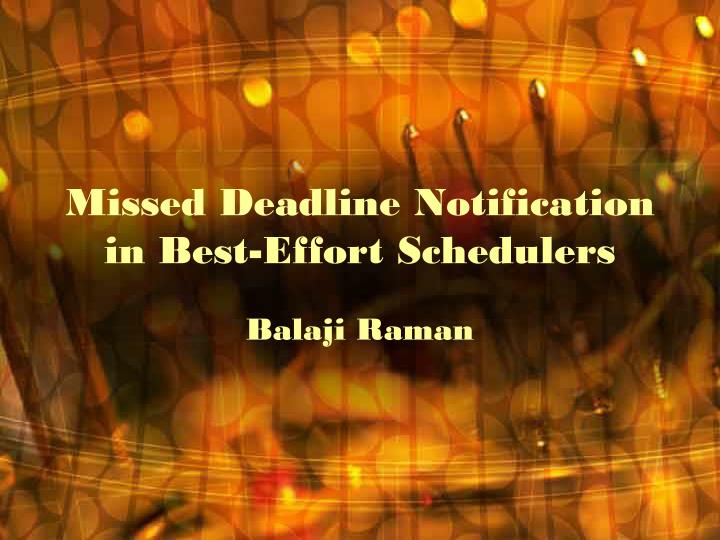 missed deadline notification in best effort schedulers