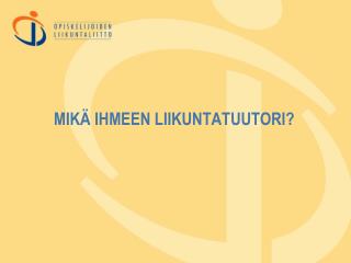 mik ihmeen liikuntatuutori