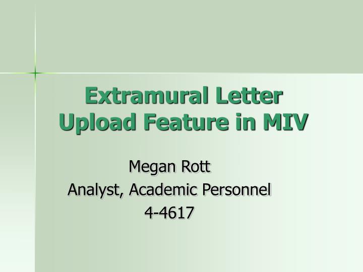 extramural letter upload feature in miv