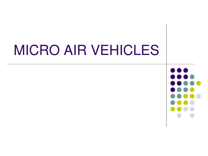 micro air vehicles