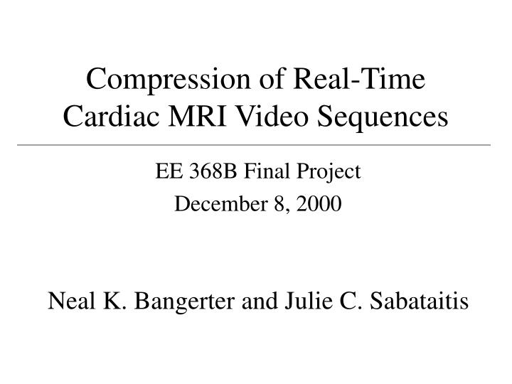 compression of real time cardiac mri video sequences