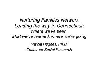 Marcia Hughes, Ph.D. Center for Social Research