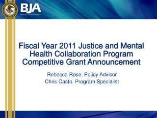 Fiscal Year 2011 Justice and Mental Health Collaboration Program Competitive Grant Announcement