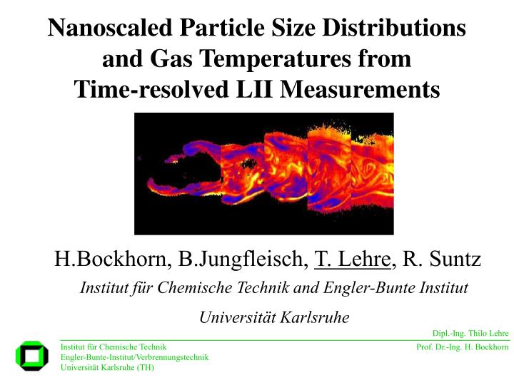 nanoscaled particle size distributions and gas temperatures from time resolved lii measurements