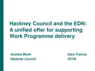 Hackney Council and the EDN: A unified offer for supporting Work Programme delivery