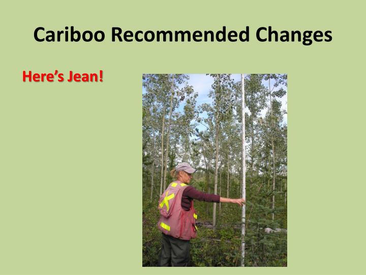 cariboo recommended changes