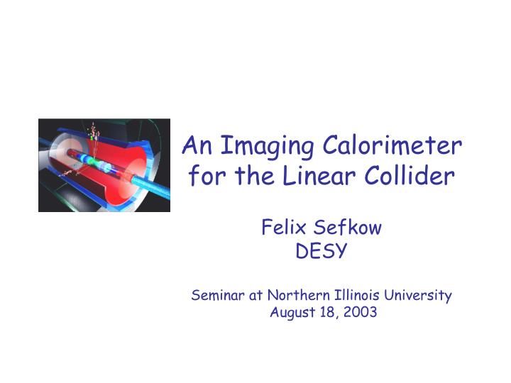 an imaging calorimeter for the linear collider