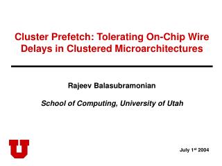 Cluster Prefetch: Tolerating On-Chip Wire Delays in Clustered Microarchitectures