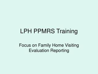 LPH PPMRS Training