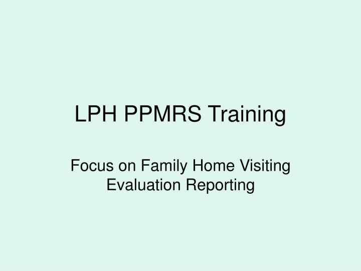 lph ppmrs training