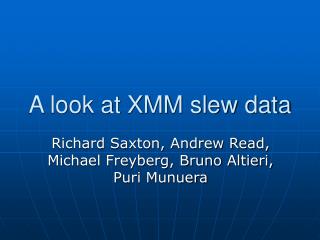 A look at XMM slew data