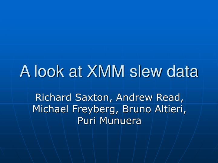 a look at xmm slew data