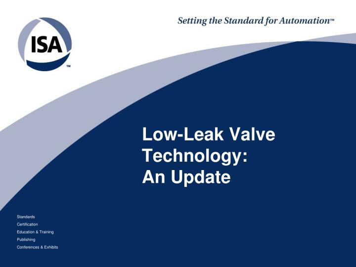 low leak valve technology an update