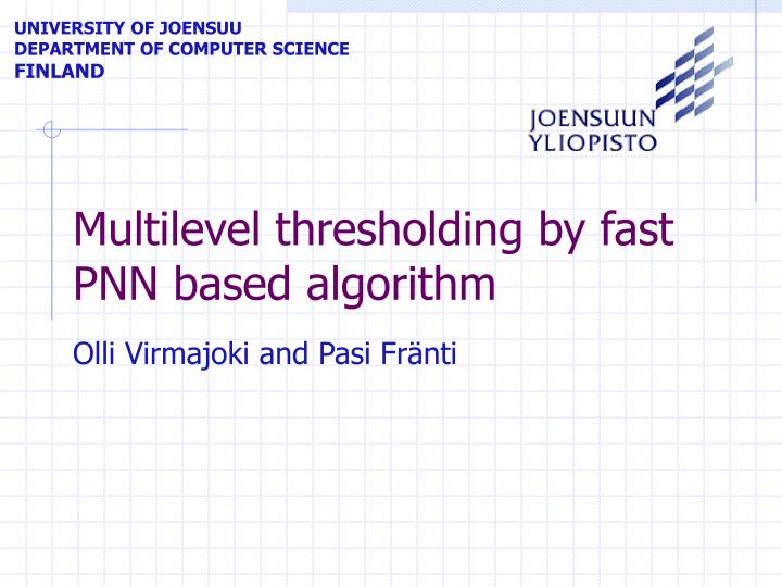 multilevel thresholding by fast pnn based algorithm