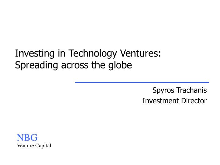 investing in technology ventures spreading across the globe