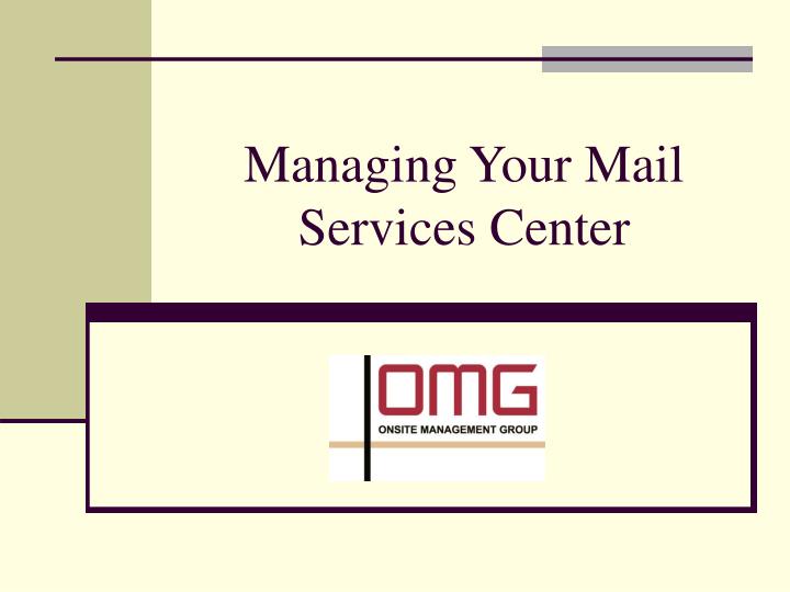 managing your mail services center