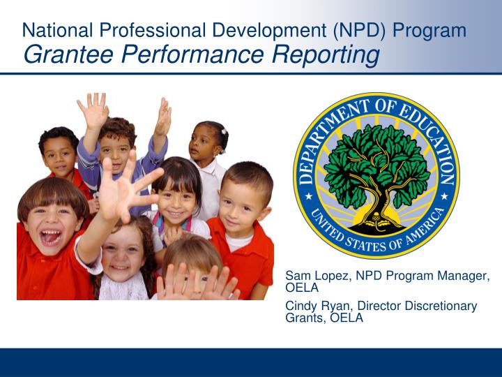 national professional development npd program grantee performance reporting