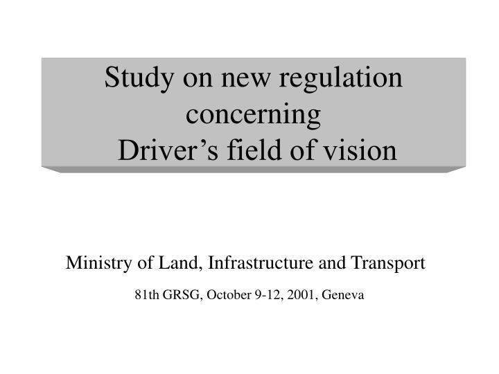 study on new regulation concerning driver s field of vision