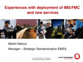Experiences with deployment of IMS/FMC and new services