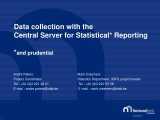 Data collection with the Central Server for Statistical* Reporting * and prudential