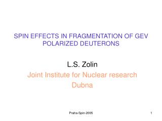 SPIN EFFECTS IN FRAGMENTATION OF GEV POLARIZED DEUTERONS