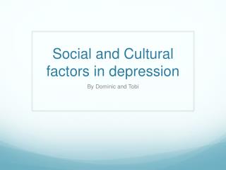Social and Cultural factors in depression